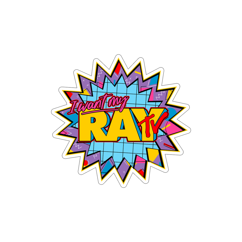 STICKER | WANT MY RAY TV