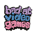 PIN | BAD AT VIDEO GAMES