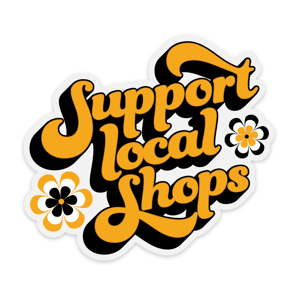 CLEAR STICKER | SUPPORT LOCAL SHOPS