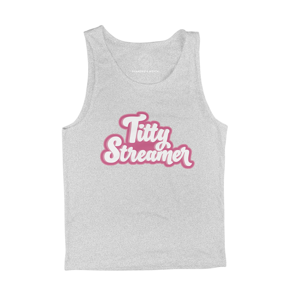 TANK TOP | TITTY STREAMER [FINAL SALE]
