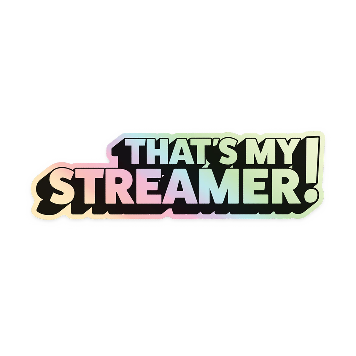 THATS MY STREAMERS