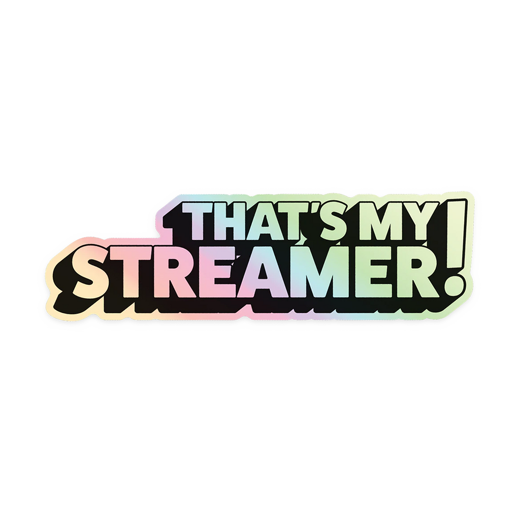 STICKER | HOLOGRAPHIC THATS MY STREAMER