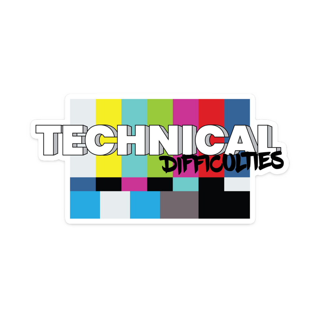 STICKER | TECHNICAL DIFFICULTIES